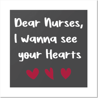 Dear Nurses, I wanna see  your Hearts valentine's day nurse gift Posters and Art